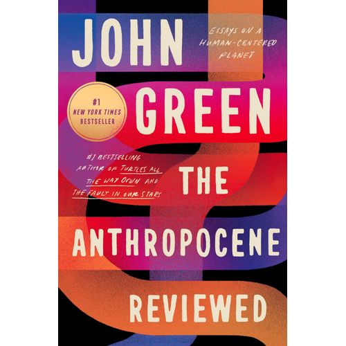 THE ANTHROPOCENE REVIEWED - JOHN GREEN