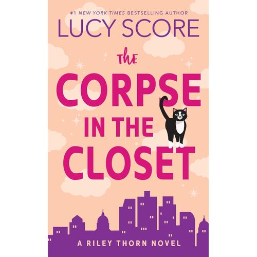THE CORPSE IN THE CLOSET - RILEY THORNE 2 - LUCY SCORE