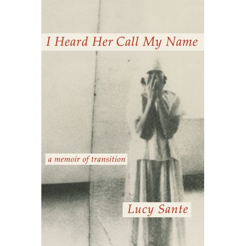 I HEARD HER CALL MY NAME - A MEMOIR OF TRANSITION - LUCY SAN