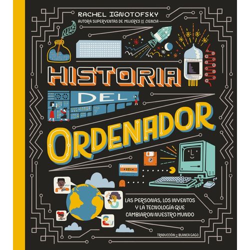 HISTORIA DEL ORDENADOR - RACHEL IGNOTOFSKY