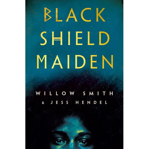 BLACK SHIELD MAIDEN - WILLOW SMITH