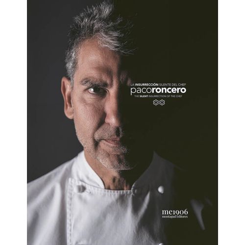 PACO RONCERO - LA INSURRECCION SILENTE DEL CHEF - PACO RONCE