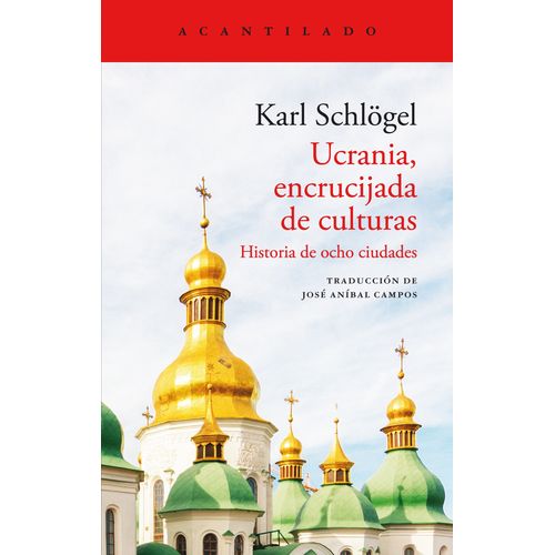 UCRANIA, ENCRUCIJADA DE CULTURAS - HISTORIA DE OCHO CIUDADES