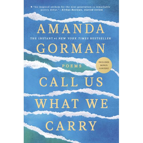 CALL US WHAT WE CARRY - AMANDA GORMAN
