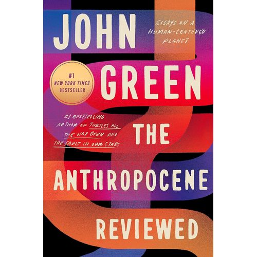 THE ANTHROPOCENE REVIEWED - JOHN GREEN