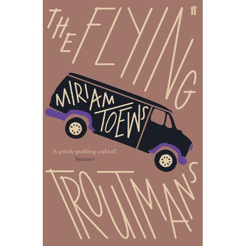 THE FLYING TROUTMANS - MIRIAM TOEWS