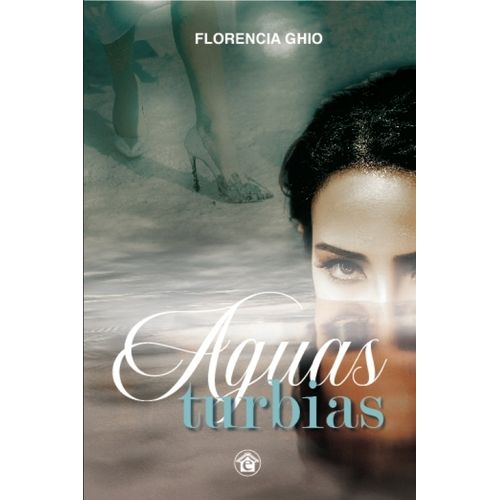 AGUAS TURBIAS - FLORENCIA GHIO