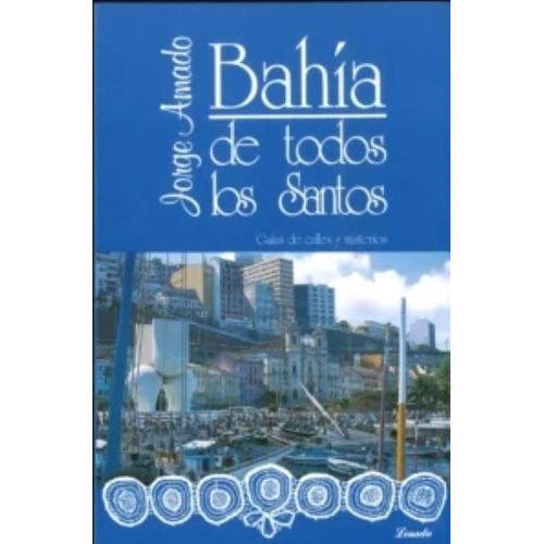 BAHIA DE TODOS LOS SANTOS - JORGE AMADO