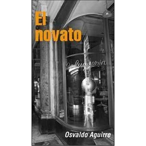 LIBRO EL NOVATO - OSVALDO AGUIRRE