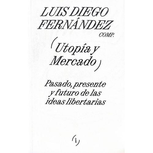 UTOPIA Y MERCADO - LUIS DIEGO FERNANDEZ