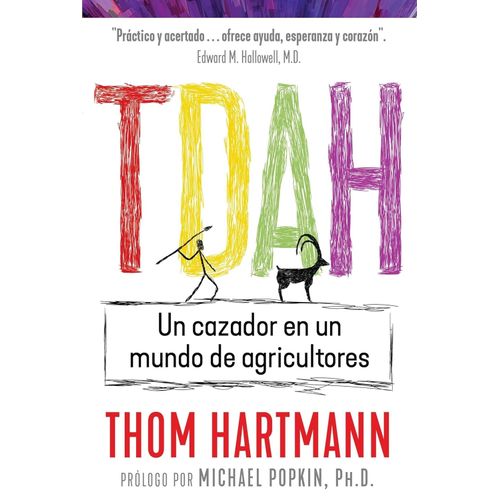 TDAH - UN CAZADOR EN UN MUNDO DE AGRICULTORES - THOMAS HARTM
