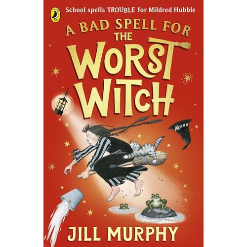 A BAD SPELL FOR THE WORST WITCH - JILL MURPHY