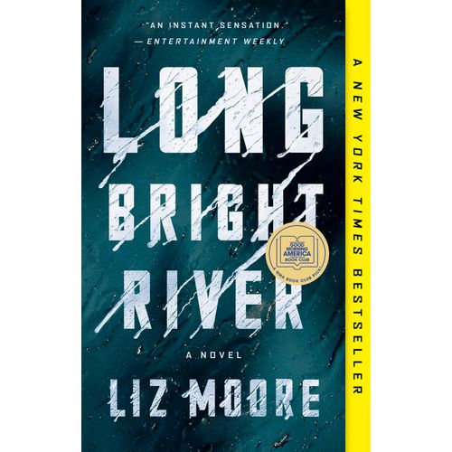 LONG BRIGHT RIVER - LIZ MOORE