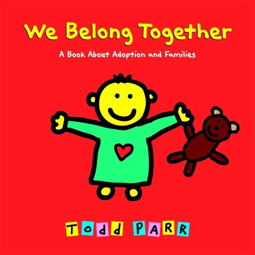 WE BELONG TOGETHER - A BOOK ABOUT ADOPTION AND FAMILIES - PA