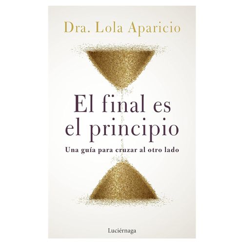 FINAL ES EL PRINCIPIO - LOLA APARICIO