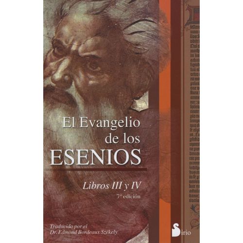 EL EVANGELIO DE LOS ESENIOS LIBROS III Y IV - 7º EDICIÓN EL EVANGELIO DE LOS ESENIOS LIBROS III Y IV - 7º EDICIÓN