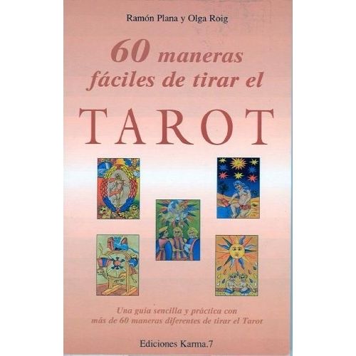 60 MANERAS FACILES DE TIRAR EL TAROT - PLANA - ROIG