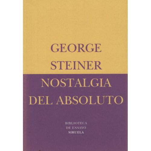 NOSTALGIA DEL ABSOLUTO - GEORGE STEINER