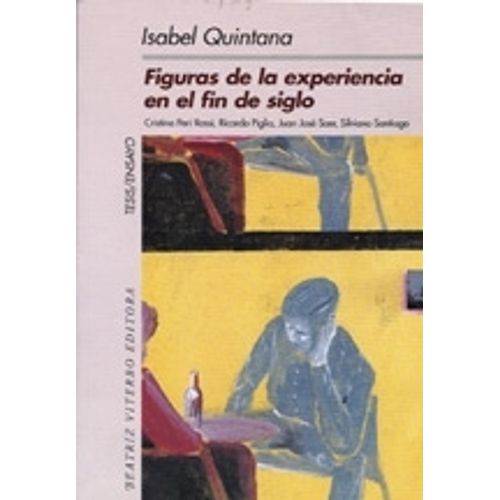 FIGURAS DE LA EXPERIENCIA EN EL FIN DE SIGLO - ISABEL QUINTA