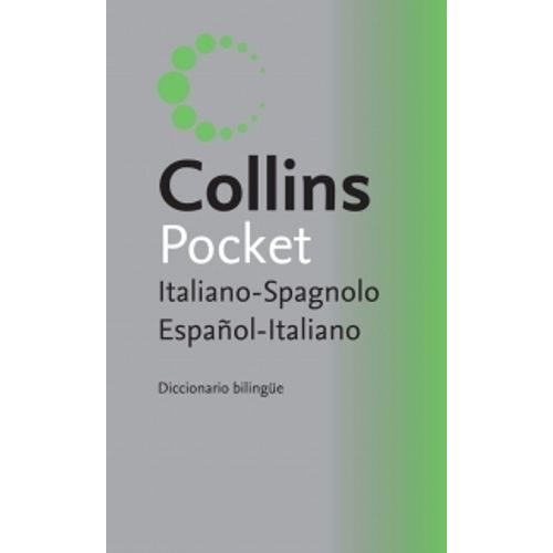 COLLINS POCKET ITALIANO/SPAGNOLO - ESPAÑOL/ITALIANO COLLINS POCKET ITALIANO/SPAGNOLO - ESPAÑOL/ITALIANO