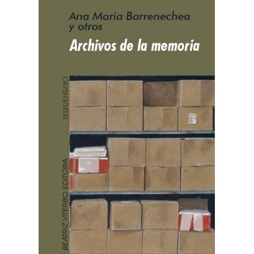 ARCHIVOS DE LA MEMORIA - ANA MARIA BARRENECHEA