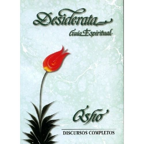 DESIDERATA - GUIA ESPIRITUAL - OSHO