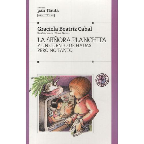 LA SEÑORA PLANCHITA Y UN CUENTO DE HADAS PERO NO TANTO - PAN LA SEÑORA PLANCHITA Y UN CUENTO DE HADAS PERO NO TANTO - PAN