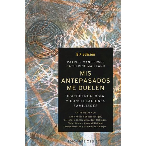 MIS ANTEPASADOS ME DUELEN - PSICOGENEALOGIA Y CONSTELACIONES