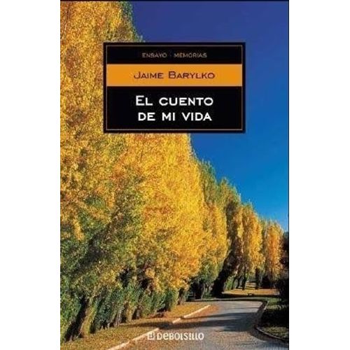 EL CUENTO DE MI VIDA - JAIME BARYLKO EL CUENTO DE MI VIDA - JAIME BARYLKO