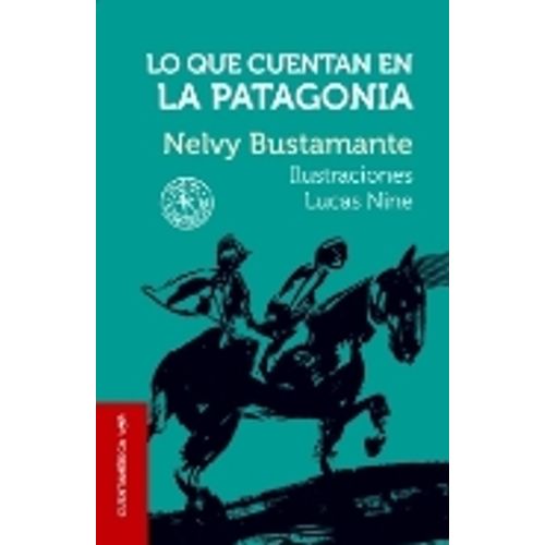 LO QUE CUENTAN EN LA PATAGONIA LO QUE CUENTAN EN LA PATAGONIA