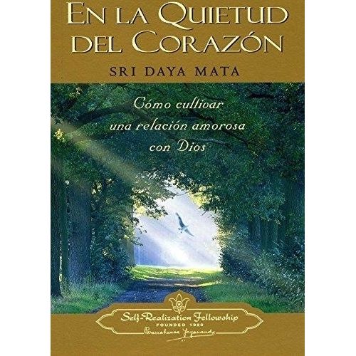 EN LA QUIETUD DEL CORAZON - SRI DAYA MATA