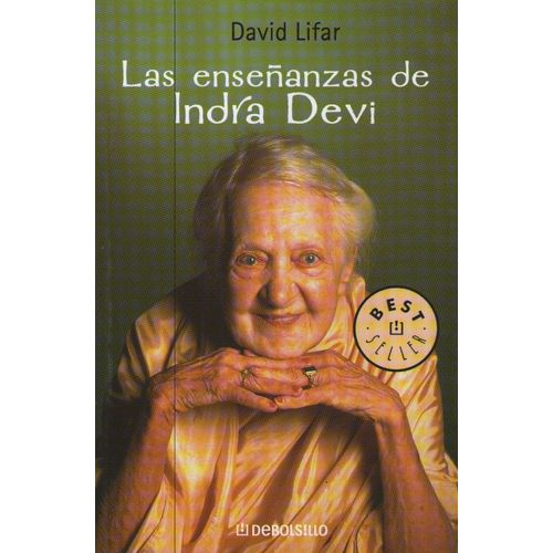 LAS ENSEÑANZAS DE INDRA DEVI LAS ENSEÑANZAS DE INDRA DEVI