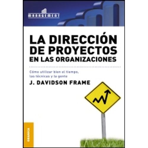 LA DIRECCION DE PROYECTOS EN LAS ORGANIZACIONES