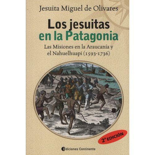 LIBRO LOS JESUITAS EN LA PATAGONIA - JESUITA MIGUEL DE OLIVA