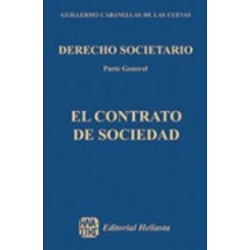 EL DERECHO SOCIETARIO - CONTRATO DE SOCIEDAD / PARTE GENERAL