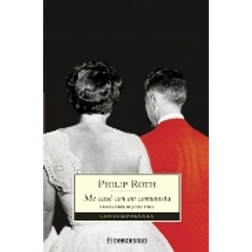 ME CASE CON UN COMUNISTA - PHILIP ROTH