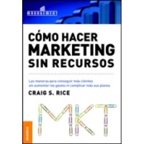 COMO HACER MARKETING SIN RECURSOS (NUEVA EDICION)
