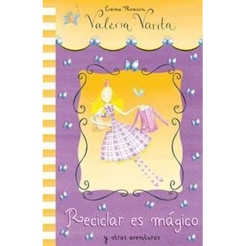 RECICLAR ES MAGICO - VALERIA VARITA RECICLAR ES MAGICO - VALERIA VARITA