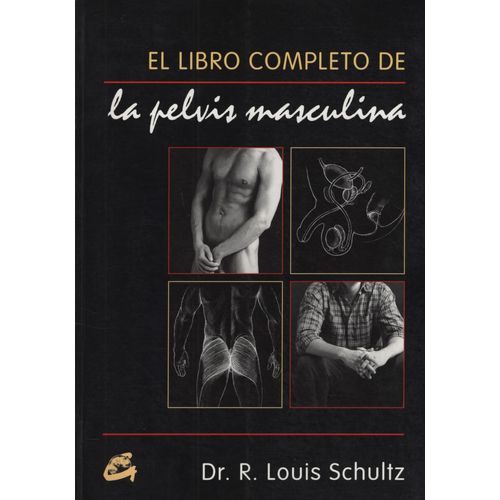 EL LIBRO COMPLETO DE LA PELVIS MASCULINA - SCHULTZ