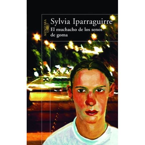 LIBRO EL MUCHACHO DE LOS SENOS DE GOMA - SYLVIA IPARRAGUIRRE