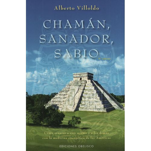 LIBRO CHAMAN SANADOR SABIO - ALBERTO VILLOLDO
