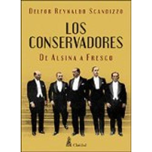LOS CONSERVADORES. DE ALSINA A FRESCO