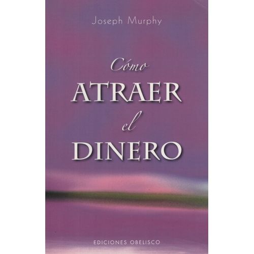 LIBRO COMO ATRAER EL DINERO - JOSEPH MURPHY