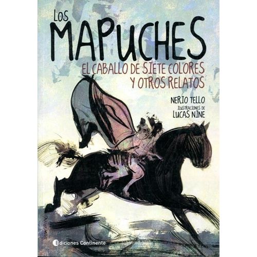 LOS MAPUCHES. EL CABALLO DE SIETE COLORES Y OTROS RELATOS