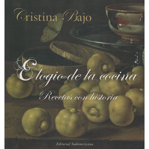 ELOGIO DE LA COCINA - RECETAS CON HISTORIA ELOGIO DE LA COCINA - RECETAS CON HISTORIA