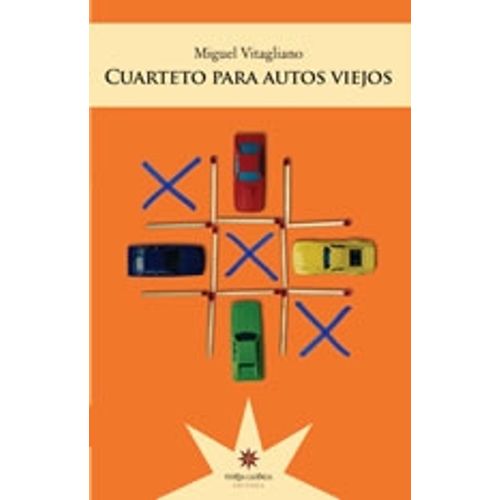 CUARTETO PARA AUTOS VIEJOS - MIGUEL VITAGLIANO
