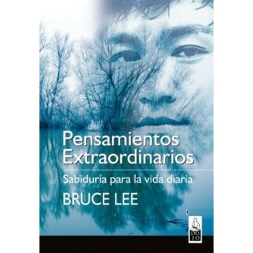 PENSAMIENTOS EXTRAORDINARIOS - BRUCE LEE