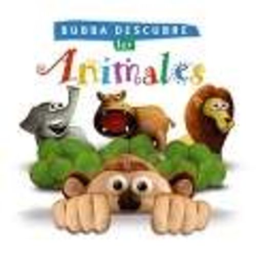 BUBBA DESCUBRE LOS ANIMALES BUBBA DESCUBRE LOS ANIMALES