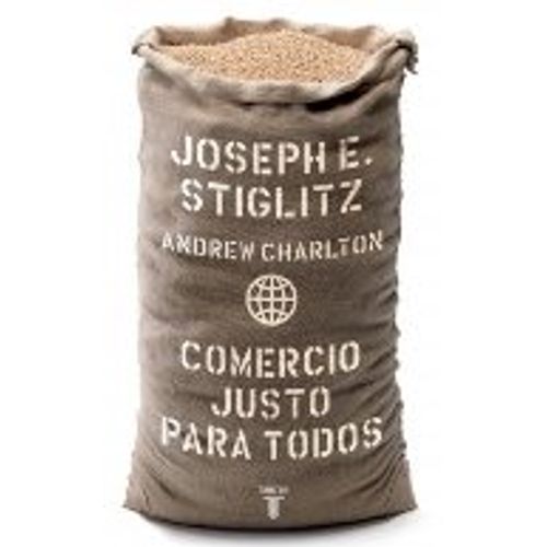 LIBRO COMERCIO JUSTO PARA TODOS - JOSEPH STIGLITZ