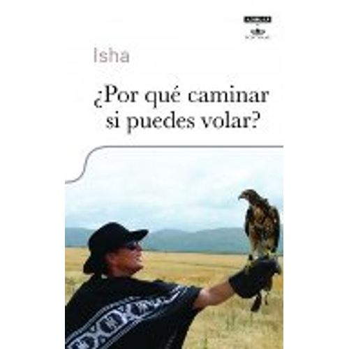 POR QUE CAMINAR SI PUEDES VOLAR?